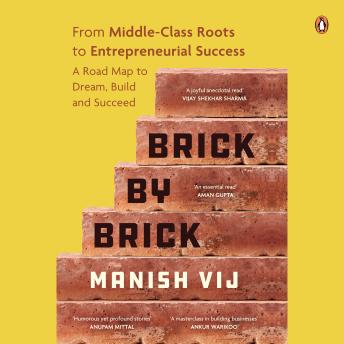 Brick by Brick: The Middle-Class Entrepreneur’s Roadmap to Grit, Hustle, and Success