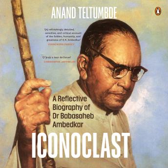 Iconoclast - Anand Teltumbde Iconoclast - Anand Teltumbde