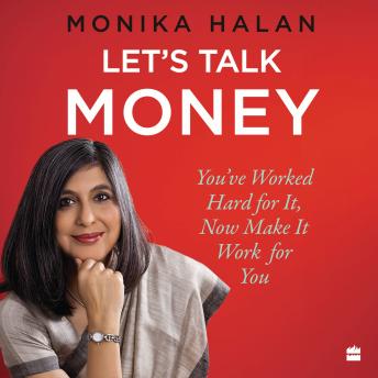 Let's Talk Money: You've Worked Hard for It, Now Make It Work for You