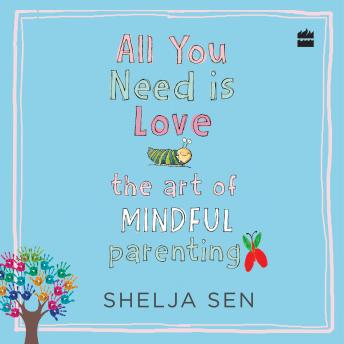 All You Need is Love: The Art of Mindful Parenting