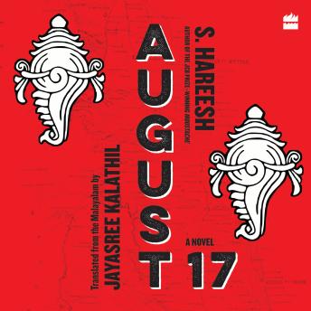 August 17: A Novel of Power and Rebellion | From the JCB Prize-Winning Author of Moustache | Translated Indian Fiction