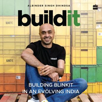 Buildit: Building Blinkit in An Evolving India