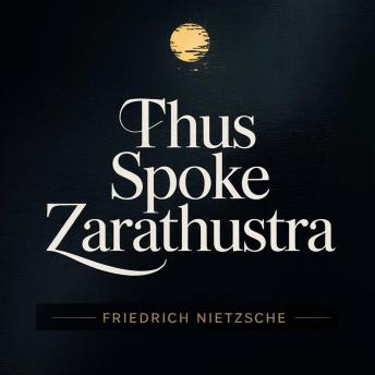 Thus Spoke Zarathustra: A Book for Everyone and No One