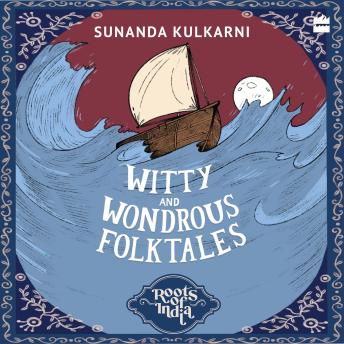 Roots of India: Witty And Wondrous Folktales