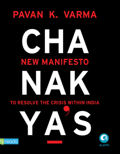 Chanakya New Manifesto: To Resolve the Crisis within India
