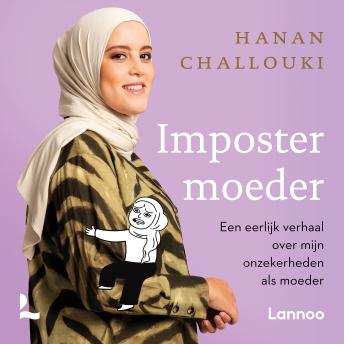 [Dutch; Flemish] - Imposter moeder: Imposter moeder Een eerlijk verhaal over mijn onzekerheden als moeder