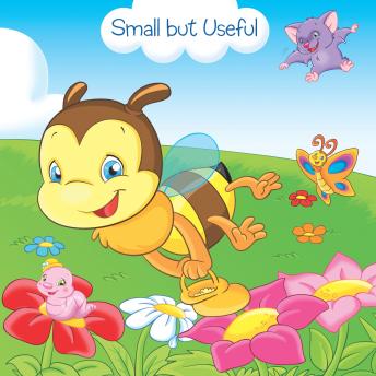 Small but Useful: Gentle Adventures for Young Listeners Who Love Nature