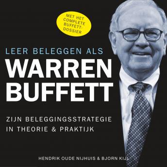 [Dutch; Flemish] - Leer beleggen als Warren Buffett: Zijn belegginsstrategie in theorie en praktijk
