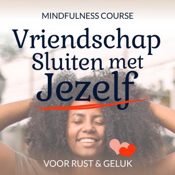 [Dutch; Flemish] - Vriendschap Sluiten met Jezelf: Mindfulness Course