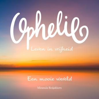 [Dutch; Flemish] - Ophelie: Leven in vrijheid