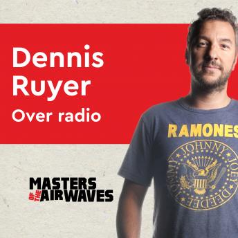 [Dutch] - Dennis Ruyer over Radio