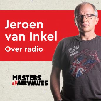 [Dutch; Flemish] - Jeroen van Inkel over Radio