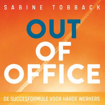 [Dutch; Flemish] - Out of office: De succesformule voor harde werkers