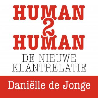 [Dutch; Flemish] - Human2human: Onderscheidend verkopen met échte aandacht