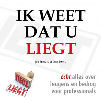 [Dutch; Flemish] - Ik weet dat u liegt: Over leugens en bedrog voor professionals