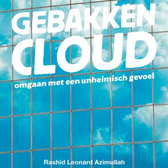 [Dutch; Flemish] - Gebakken cloud: Omgaan met een unheimisch gevoel