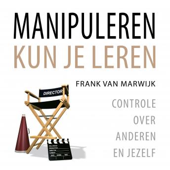 [Dutch; Flemish] - Manipuleren kun je leren: Controle over anderen en jezelf