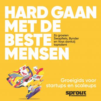 [Dutch; Flemish] - Hard gaan met de beste mensen: Zo groeien Swapfiets, Bynder en Voys dankzij toptalent
