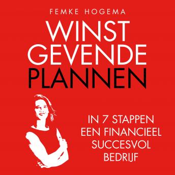 [Dutch; Flemish] - Winstgevende plannen: In 7 stappen een financieel succesvol bedrijf