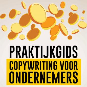 [Dutch; Flemish] - Praktijkgids copywriting voor ondernemers: Krijg meer klanten, vergroot je omzet en winst