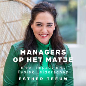 [Dutch; Flemish] - Managers op het matje: Meer impact met Fysiek Leiderschap