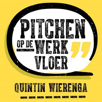 [Dutch; Flemish] - Pitchen op de werkvloer: Bereik sneller je doel