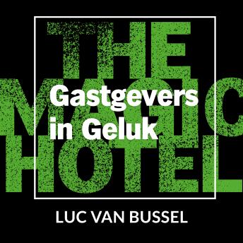 [Dutch; Flemish] - Gastgevers in Geluk: In zeven stappen naar hartverwarmende hospitality