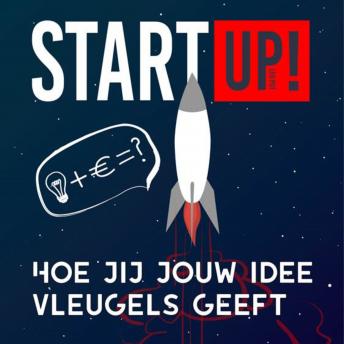 [Dutch; Flemish] - Start UP!: Hoe jij jouw idee vleugels geeft