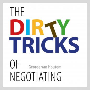 The Dirty Tricks of Negotiating: Discover and master the rules of negotiation