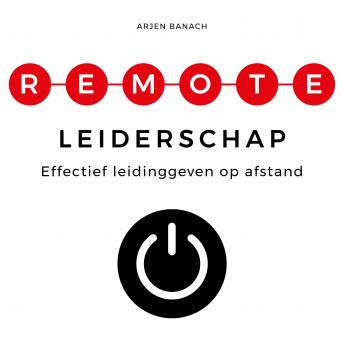 [Dutch; Flemish] - Remote leiderschap: Effectief leidinggeven op afstand