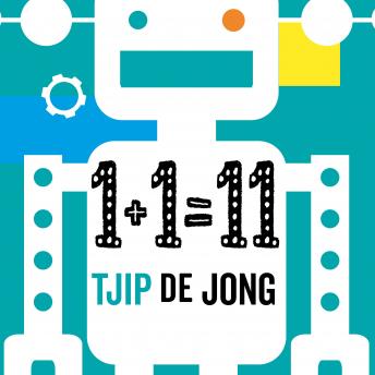 Download 1 + 1 = 11: Over de zin en onzin van onderwijsvernieuwing by Tjip De Jong