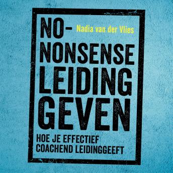 [Dutch; Flemish] - No-nonsense leidinggeven: Hoe je effectief coachend leidinggeeft