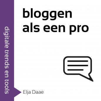 [Dutch; Flemish] - Bloggen als een pro: Een succesvol blog opzetten doe je zo