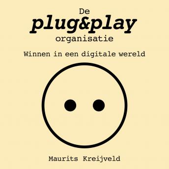 [Dutch; Flemish] - De plug&play-organisatie: Winnen in een digitale wereld