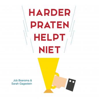 [Dutch; Flemish] - Harder praten helpt niet: Zeven ongehoord goede strategieën om wèl te overtuigen