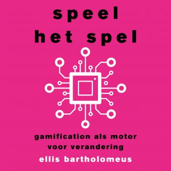 [Dutch; Flemish] - Speel het spel: Gamification als motor voor verandering