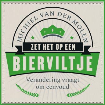 [Dutch; Flemish] - Zet het op een bierviltje: Verandering vraagt om eenvoud