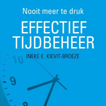 [Dutch; Flemish] - Effectief tijdbeheer: Nooit meer te druk