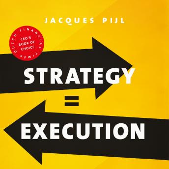 Strategy = Execution: Faster Improvement, Renewal, and Innovation in the New Economy