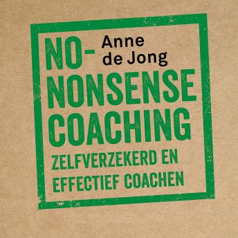 [Dutch; Flemish] - No-nonsense coaching: Zelfverzekerd en effectief coachen
