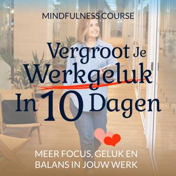 [Dutch; Flemish] - Vergroot Je Werkgeluk In 10 Dagen: Mindfulness Course