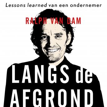 [Dutch; Flemish] - Langs de afgrond: Lessen van een ondernemer in succes en nederigheid