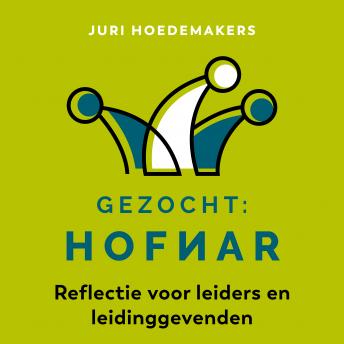 [Dutch; Flemish] - Gezocht: Hofnar: Reflectie voor leiders en leidinggevenden