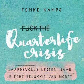 [Dutch; Flemish] - Fuck the quarterlife crisis: Waardevolle lessen waar je écht gelukkig van wordt