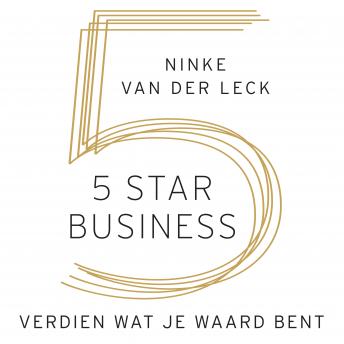 [Dutch; Flemish] - 5 Star Business: Verdien wat je waard bent