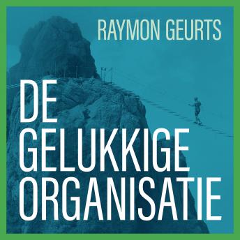 [Dutch; Flemish] - De gelukkige organisatie: Organisatieontwikkeling vanuit betekenis