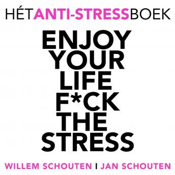 [Dutch; Flemish] - Enjoy your life F*ck the stress: Hét anti-stress boek