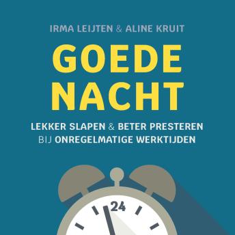 [Dutch; Flemish] - Goede nacht: Lekker slapen & beter presteren bij onregelmatige werktijden