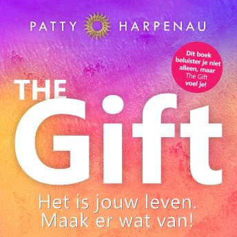 [Dutch; Flemish] - The Gift: Het is jouw leven. Maak er wat van!
