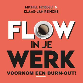 [Dutch; Flemish] - Flow in je werk: Voorkom een burn-out en geef je prestaties een boost!